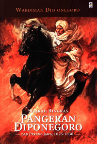Image of Sejarah ringkas Pangeran Diponegoro dan Perang Jawa, 1825-1830