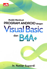 Image of Mudah Membuat Program Android dengan Visual Basic dan B4A