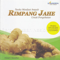 Image of Aneka manfaat ampuh rimpang jahe untuk pengobatan : plus dilengkapi aneka resep olahan serta potensi bisnis dan pembibitan