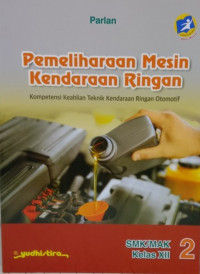 Image of Pemeliharaan mesin kendaraan ringan : kompetensi keahlian teknik kendaraan ringan otomotif SMK/MAK kelas XII