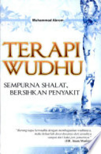 Image of Terapi wudhu : sempurna shalat, bersihkan penyakit