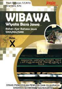 Image of Wibawa (wiyata basa Jawa) : bahan ajar bahasa Jawa SMA/MA/SMK kelas X