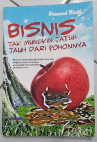 Image of Bisnis tak mungkin jatuh jauh dari pohonnya