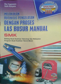 Image of Melakukan rutinitas pengelasan dengan proses las busur manual smk