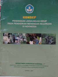 Image of Konsep pendidikan lingkungan hiduo pada pendidikan menengah kejuruan di Indonesia