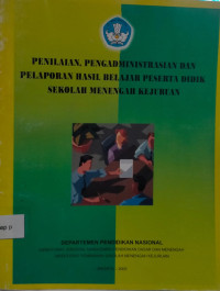 Image of Penilaian, pengadministrasian dan pelaporan hasil belajar peserta didik sekolah menengah kejuruan