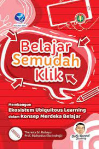 Image of Belajar semudah klik : membangun ubiquitous  learning dalam konsep merdeka belajar