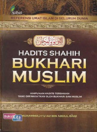 Image of Hadits shahih Bukhari Muslim : himpunan hadits tershahih yang diriwayatkan oleh Bukhari dan Muslom