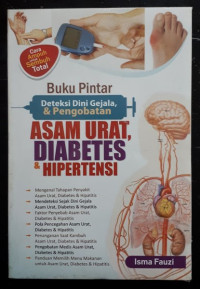 Image of Buku pintar deteksi dini gejala, & pengobatan asam urat, diabetes & hipertensi