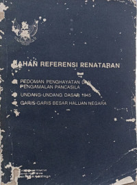 Image of Bahan referensi penataran : pedoman penghayatan dan pengalaman pancasila - undang-undang dasar 1945 - garis-garis besar haluan negara