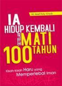 Image of Ia hidup kembali setelah mati 100 tahun : kisah-kisah haru yang mempertebal iman