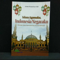 Image of Islam agamaku, indonesia negaraku : remaja islam masa kini dan permasalahanya