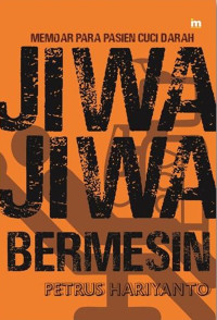 Image of Memoar Para Pasien Cuci Darah : Jiwa-Jiwa Bermesin