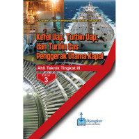 Image of Ketel uap, turbin uap, dan turbin gas penggerak utama kapal : Ahli teknik tingkat III