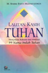 Image of Lautan kasih tuhan : menyelami rahasia dan hakikat 99 nama indah tuhan
