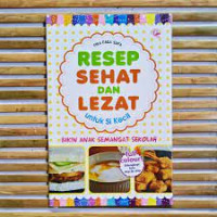 Image of Resep sehat dan lezat untuk si kecil :  bikin anak semangat sekolah