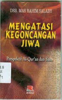 Image of Mengatasi kegoncangan jiwa : Perspektif Al-Qur'an dan sains