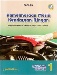 Image of Pemeliharaan mesin kendaraan ringan : kompetensi keahlian teknik kendaraan ringan otomotif SMK/MAK kelas XI 1
