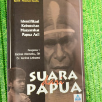 Image of Suara dari Papua: identifikasi kebutuhan masyarakat Papua asli