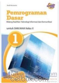 Image of Pemograman dasar : bidang keahlian teknologi informasi dan komunikasi untuk SMK/MAK kelas x