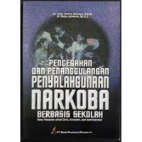 Image of Pencegahan dan penganggulangan penyalahgunaan narkoba berbasis sekolah : buku panduan untuk guru, konselor, dan administrasi