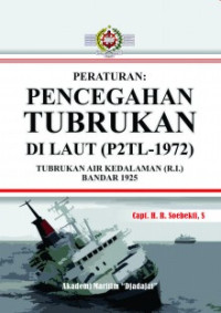 Image of Peraturan : pencegahan tubrukan di laut (p2tl-1972) tubrukan air kedalaman (r.i) bandar 1925