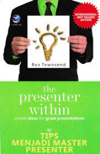 Image of The prensenter within simple ideas for great presentations : tips menjadi master presenter
