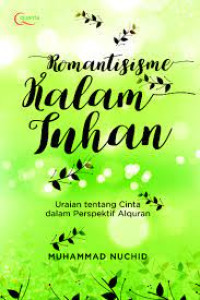 Image of Romantisme kalam tuhan: uraian tentang cinta dalam perspektif Alquran
