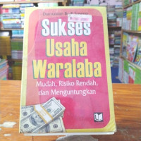 Image of Sukses usaha waralaba : mudah, risikp rendah, dan menguntungkan